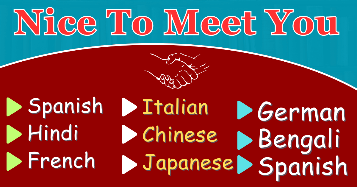 Nice to meet you in Spanish, Hindi, French, German, Bengali, Italian, Chinese, Japanese