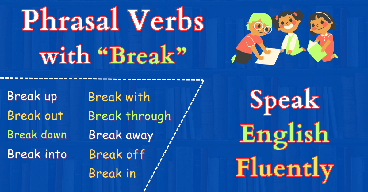 Phrasal verbs with Break