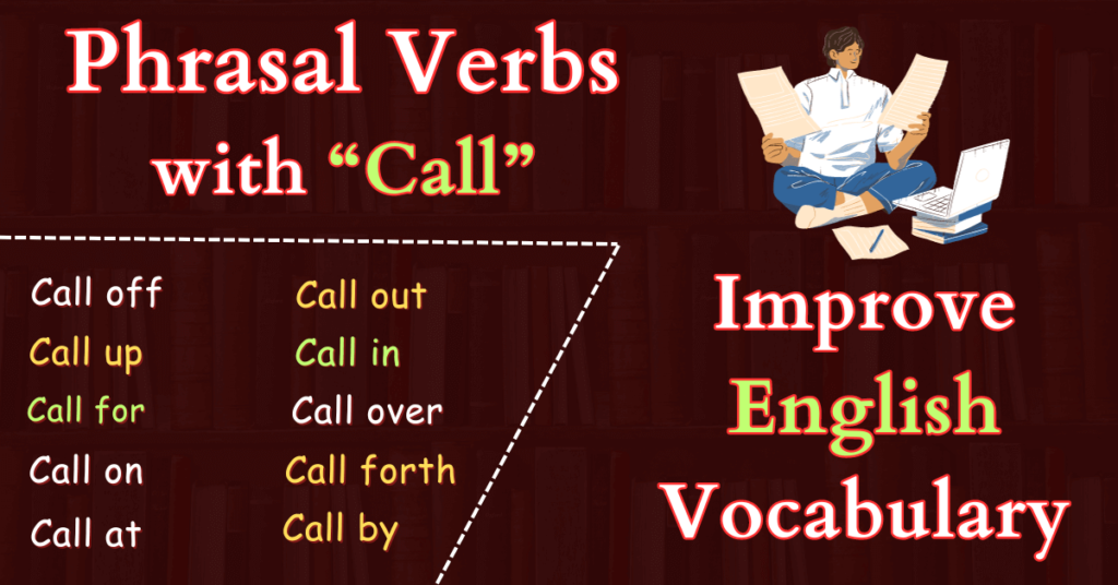 Phrasal verbs with “Call” Advanced English Vocabulary