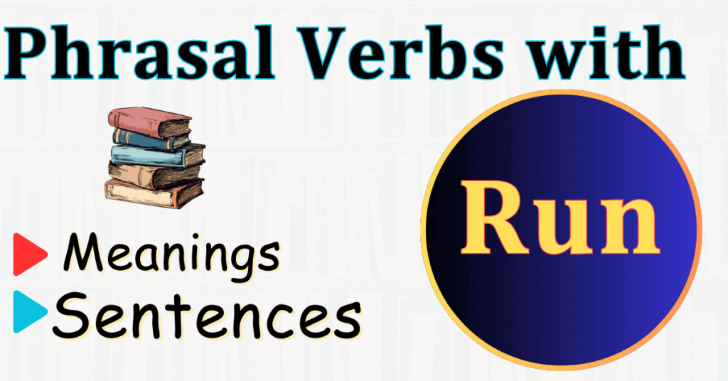 phrasal-verbs-with-run-english-vocabulary-improvvi