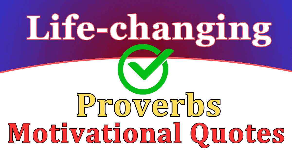 Life-changing proverbs and motivational quotes