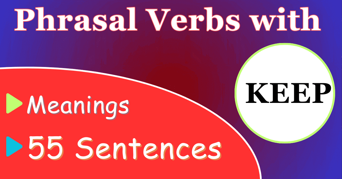 Phrasal Verbs with KEEP