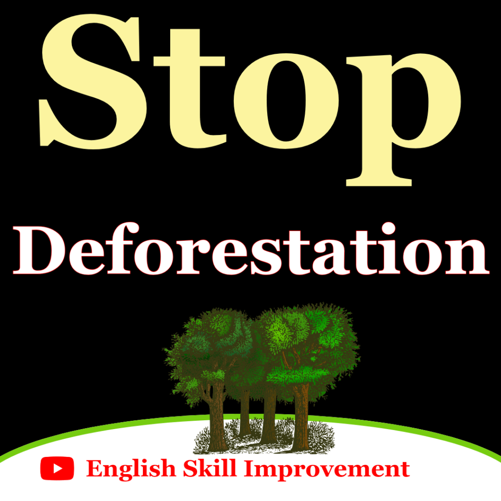 Stop deforestation