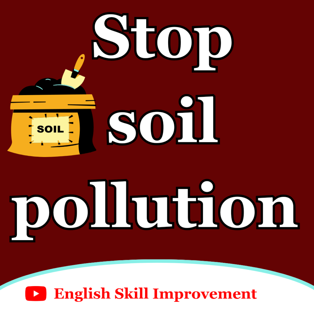 Stop soil pollution