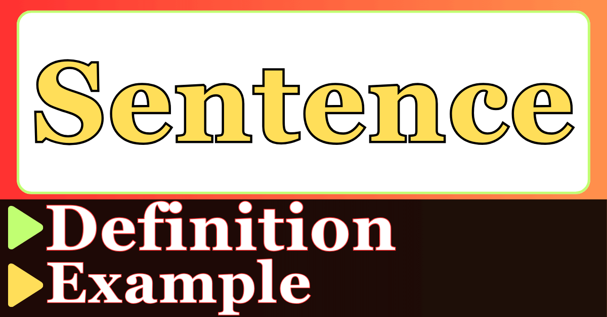 Sentence : Definition, Examples, Types