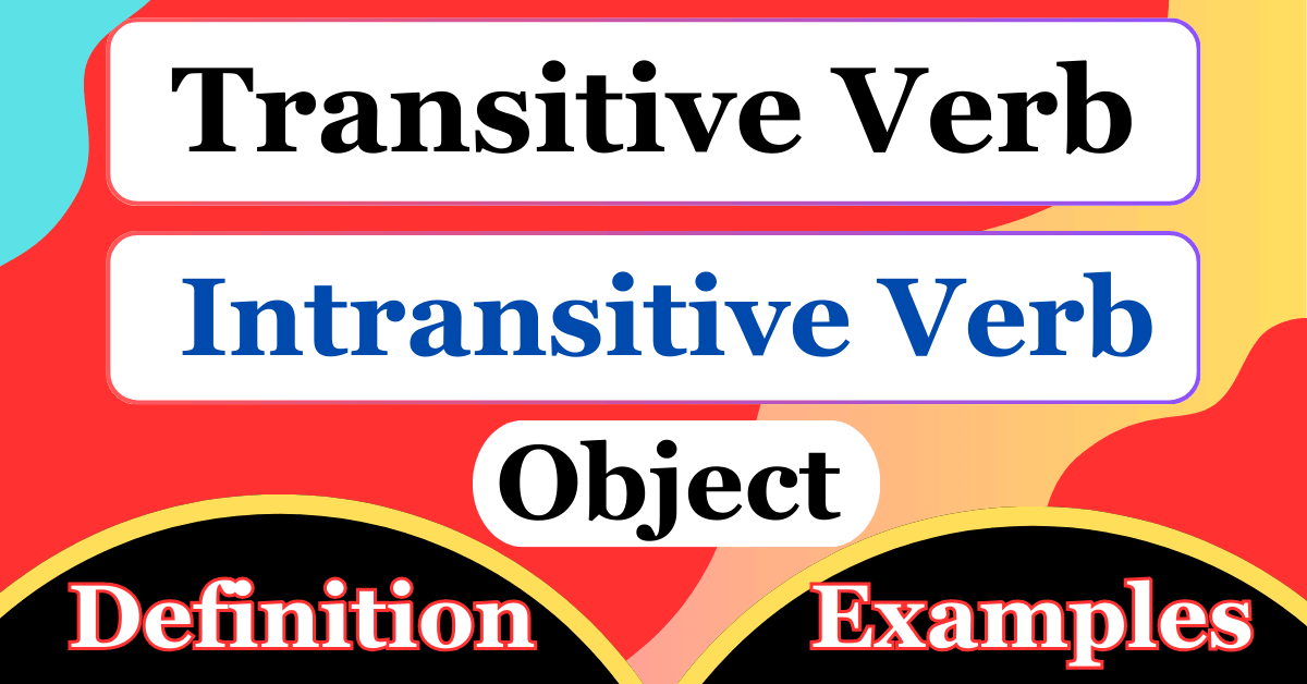 Transitive verb - Intransitive verb - Object