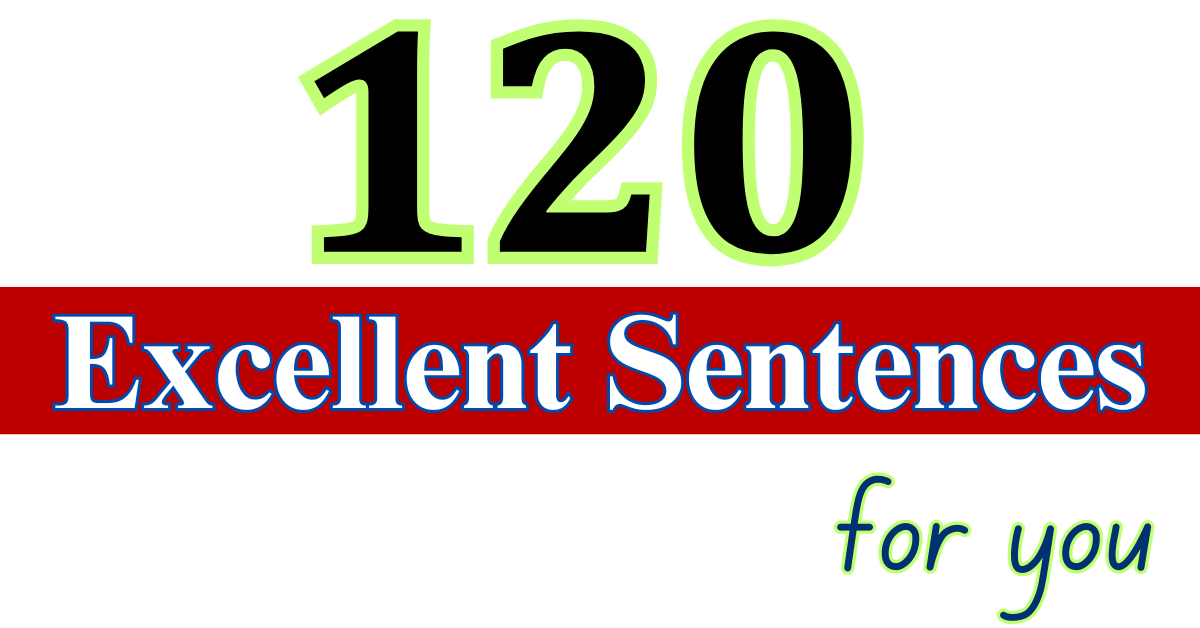 120 Excellent English Sentences for you : Make Sentences