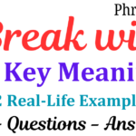 Break with - Phrasal verb - Meanings and sentences