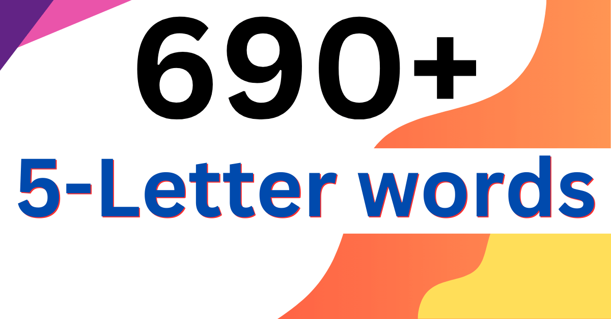 690+ 5-letter words