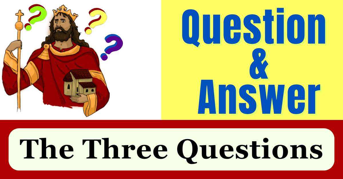 The Three Questions - Questions and Answers